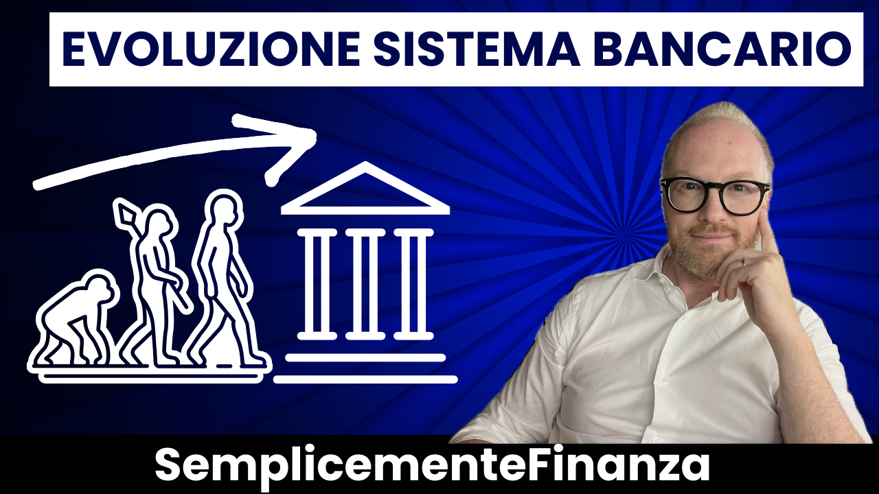 L’evoluzione del sistema bancario