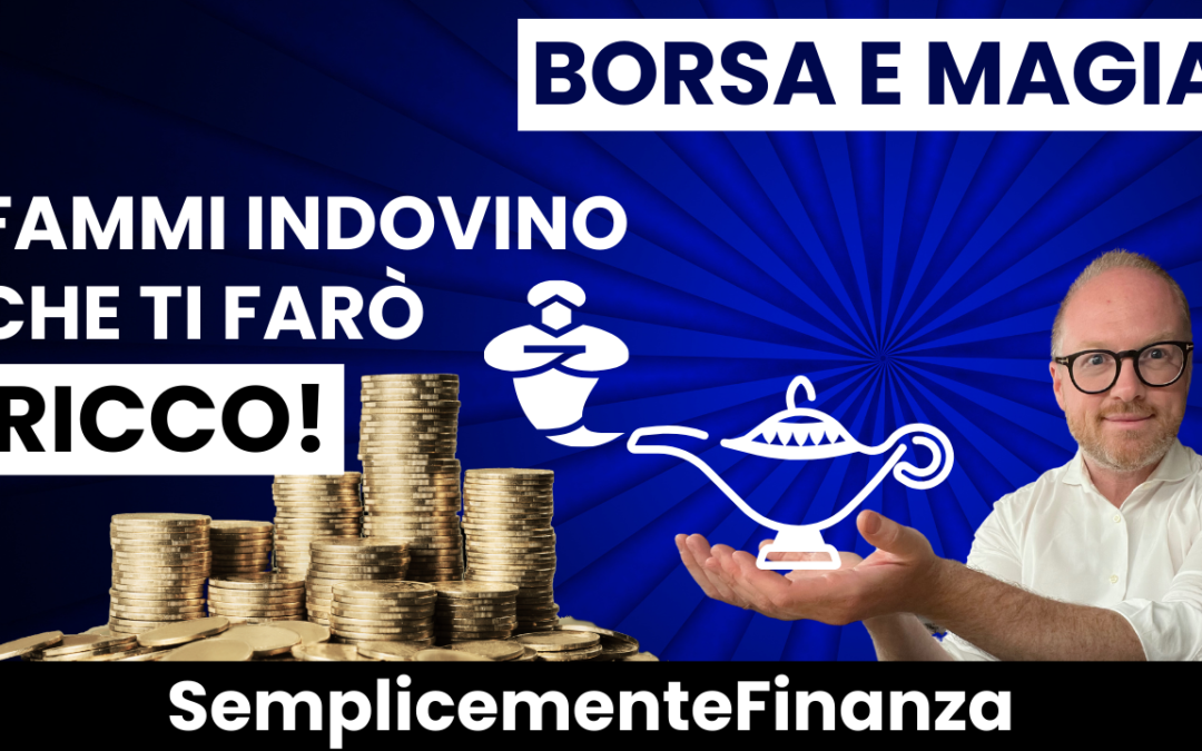 Fammi indovino che ti farò ricco