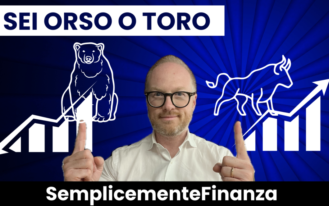 Sei Orso o sei Toro?
