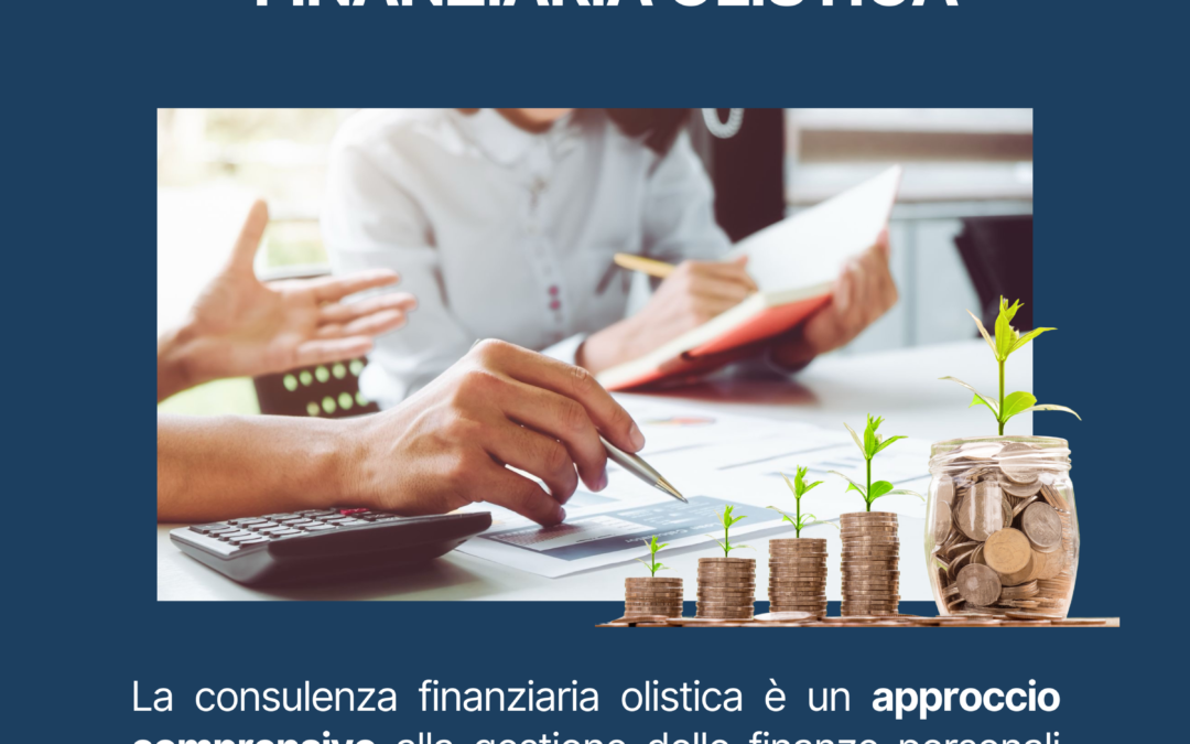 La consulenza finanziaria olistica
