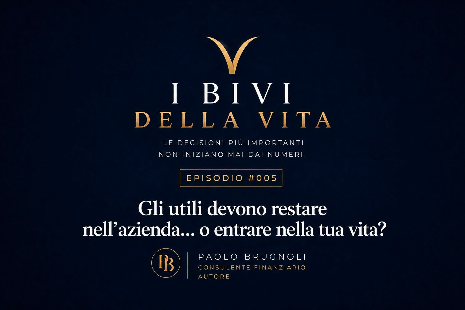 COSTRUIRE – Episodio 5 – Gli utili devono restare nell’azienda… o entrare nella tua vita?